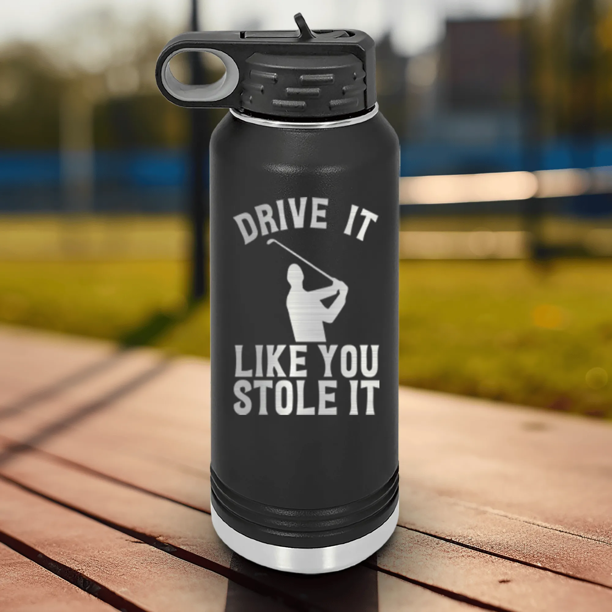 Drive Like You Stole Water Bottle